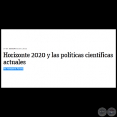 HORIZONTE 2020 Y LAS POLÍTICAS CIENTÍFICAS ACTUALES - Por MONTSERRAT ÁLVAREZ - Jueves, 29 de Setiembre de 2016